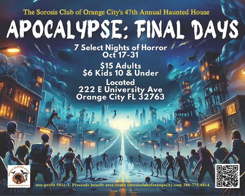 2025 OC Sorosis Club Haunted House. Apocalypse: Final Days. October 17th to the 31st. $15 for adults, $6 for kids 10 & under. Located at 222 E University Ave, Orange City FL, 32763